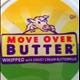 Move Over Butter Whipped with Sweet Cream Buttermilk 65% Vegetable Oil Spread