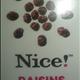 Nice! Raisins