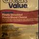 Great Value Reduced Fat Finely Shredded Fiesta Blend Cheese