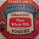 Trader Joe's European Style Organic Plain Whole Milk Yogurt