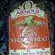 Arnold Honey Whole Wheat Bread
